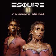 Album-Review: Esquire - III - No Spare Planet Esquire: III - No Spare Planet