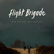 Album-Review: Flight Brigade - Our Friends Our Enemies Flight Brigade: Our Friends Our Enemies
