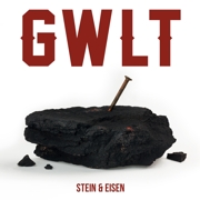 Album-Review: GWLT - Stein und Eisen GWLT: Stein und Eisen