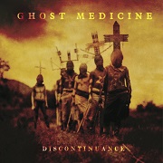 Album-Review: Ghost Medicine - Discontinuance Ghost Medicine: Discontinuance
