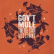 Album-Review: Gov't Mule - The Tel-Star Sessions Gov't Mule: The Tel-Star Sessions