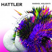 Album-Review: Hattler - Warhol Holidays Hattler: Warhol Holidays
