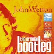 Album-Review: John Wetton - The Official Bootleg – Archive (Volume 1) John Wetton: The Official Bootleg – Archive (Volume 1)