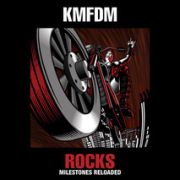 Album-Review: KMFDM - Rocks - Milestones Reloaded KMFDM: Rocks - Milestones Reloaded