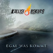 Album-Review: Kollisionskurs - Egal was kommt Kollisionskurs: Egal was kommt
