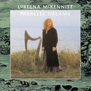 Album-Review: Loreena McKennitt - Parallel Dreams (1989) – Limitierte LP-Edition Loreena McKennitt: Parallel Dreams (1989) – Limitierte LP-Edition