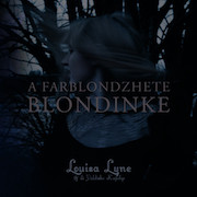 Album-Review: Louisa Lyne & Di Yiddishe Kapelye - A Farblondzhete Blondinke Louisa Lyne & Di Yiddishe Kapelye: A Farblondzhete Blondinke