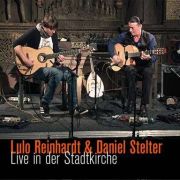 Album-Review: Lulo Reinhardt & Daniel Stelter - Live in der Stadtkirche Lulo Reinhardt & Daniel Stelter: Live in der Stadtkirche