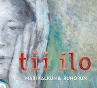 Album-Review: Mari Kalkun & Runorun - Tii Ilo Mari Kalkun & Runorun: Tii Ilo