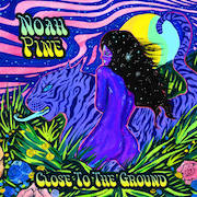 Album-Review: Noah Pine - Close To The Ground Noah Pine: Close To The Ground