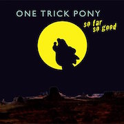 Album-Review: One Trick Pony - So Far So Good One Trick Pony: So Far So Good
