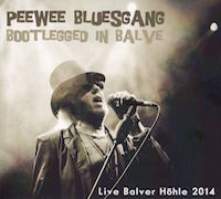 Album-Review: Pee Wee Bluesgang - Bootlegged in Balve - Live Balver Höhle 2014 Pee Wee Bluesgang: Bootlegged in Balve - Live Balver Höhle 2014