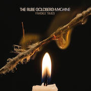 Album-Review: The Rube Goldberg Machine - Fragile Times The Rube Goldberg Machine: Fragile Times