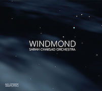 Album-Review: Sarah Chaksad Orchestra - Windmond Sarah Chaksad Orchestra: Windmond