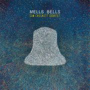 Album-Review: Sam Crockatt Quartet - Mells Bells Sam Crockatt Quartet: Mells Bells