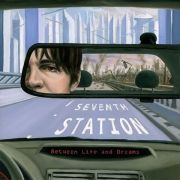 Album-Review: Seventh Station - Between Life and Dreams Seventh Station: Between Life and Dreams