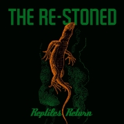 Album-Review: The Re-Stoned - Reptiles Return The Re-Stoned: Reptiles Return