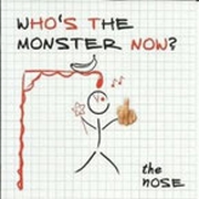 Album-Review: The nOSE - Who's The Monster Now? The nOSE: Who's The Monster Now?
