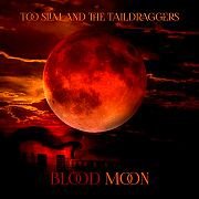 Album-Review: Too Slim And The Taildraggers - Blood Moon Too Slim And The Taildraggers: Blood Moon