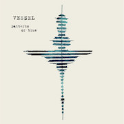 Album-Review: Vessel - Patterns Of Blue Vessel: Patterns Of Blue