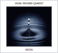 Album-Review: Vilma Timonen Quartet - Drops Vilma Timonen Quartet: Drops