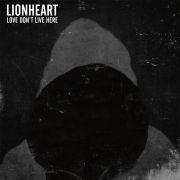 Album-Review: Lionheart - Love Don't Live Here Lionheart: Love Don't Live Here