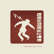 Album-Review: Astrakhan - Adrenaline Kiss Astrakhan: Adrenaline Kiss