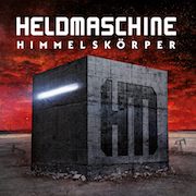 Album-Review: Heldmaschine - Himmelskörper Heldmaschine: Himmelskörper