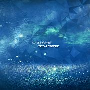Album-Review: Lucas Leidinger - Trio & Strings Lucas Leidinger: Trio & Strings