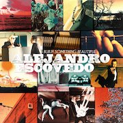 Album-Review: Alejandro Escovedo - Burn Something Beautiful Alejandro Escovedo: Burn Something Beautiful