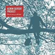Album-Review: Achim Seifert Project - Plans To Wake Up On The Beach Achim Seifert Project: Plans To Wake Up On The Beach