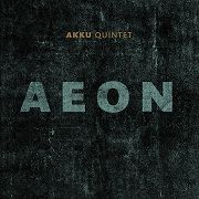 Album-Review: Akku Quintet - Aeon Akku Quintet: Aeon