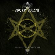 Album-Review: Arc Of Ascent - Realms Of The Metaphysical Arc Of Ascent: Realms Of The Metaphysical