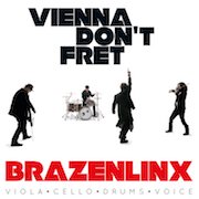 Album-Review: Brazenlinx - Vienna Don’t Fret Brazenlinx: Vienna Don’t Fret