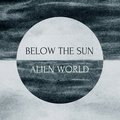 Album-Review: Below The Sun - Alien World Below The Sun: Alien World