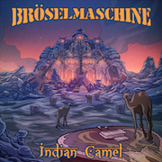 Album-Review: Bröselmaschine - Indian Camel Bröselmaschine: Indian Camel