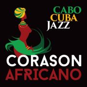 Album-Review: Cabo Cuba Jazz - Corason Africano Cabo Cuba Jazz: Corason Africano