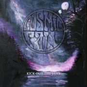 Album-Review: Cosmic Fall - Kick Out The Jams Cosmic Fall: Kick Out The Jams