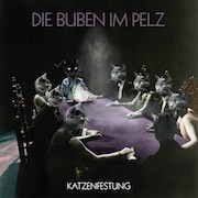 Album-Review: Die Buben im Pelz - Katzenfestung Die Buben im Pelz: Katzenfestung