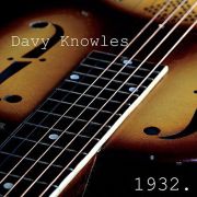 Album-Review: Davy Knowles - 1932 Davy Knowles: 1932