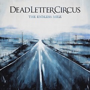 Album-Review: Dead Letter Circus - The Endless Mile Dead Letter Circus: The Endless Mile