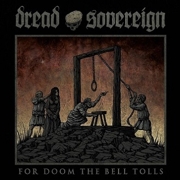 Album-Review: Dread Sovereign - For Doom The Bell Tolls Dread Sovereign: For Doom The Bell Tolls
