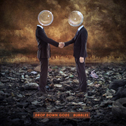 Album-Review: Drop Down Gods - Bubbles Drop Down Gods: Bubbles