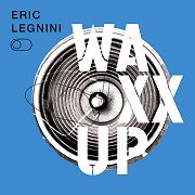 Album-Review: Eric Legnini - Waxx Up Eric Legnini: Waxx Up