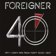 Album-Review: Foreigner - 40 – Forty Hits From Forty Years (1977 - 2017) Foreigner: 40 – Forty Hits From Forty Years (1977 - 2017)