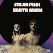 Album-Review: Frijid Pink - Earth Omen (1972) – 180g Remastered Vinyl Frijid Pink: Earth Omen (1972) – 180g Remastered Vinyl