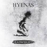 Album-Review: Hyenas - Deadweights Hyenas: Deadweights