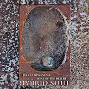 Album-Review: Jarkka Rissanen & Sons Of The Desert - Hybrid Soul Jarkka Rissanen & Sons Of The Desert: Hybrid Soul