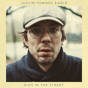 Album-Review: Justin Townes Earle - Kids In The Street Justin Townes Earle: Kids In The Street