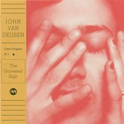 Album-Review: John van Deusen - (I Am) Origami Pt. 1 - The Universal Sigh John van Deusen: (I Am) Origami Pt. 1 - The Universal Sigh